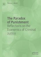 The Paradox of Punishment: Reflections on the Economics of Criminal Justice (ePub eBook)