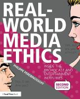 Real-World Media Ethics: Inside the Broadcast and Entertainment Industries