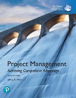 Project Management: Achieving Competitive Advantage, Global Edition