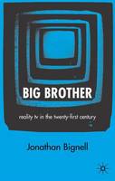 Big Brother: Reality TV in the Twenty-First Century (PDF eBook)