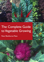 Complete Guide to Vegetable Growing, The