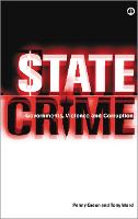 State Crime: Governments, Violence and Corruption
