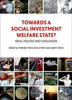 Towards a Social Investment Welfare State?: Ideas, Policies and Challenges (PDF eBook)