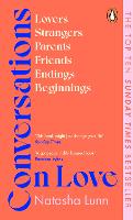  Conversations on Love: with Philippa Perry, Dolly Alderton, Roxane Gay, Stephen Grosz, Esther Perel, and many...