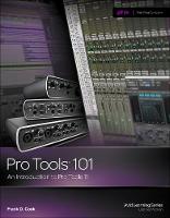 Pro Tools 101: An Introduction to Pro Tools 11 (with DVD)