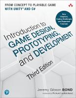 Introduction to Game Design, Prototyping, and Development: From Concept to Playable Game with Unity and C# (ePub eBook)