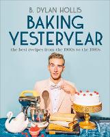 Baking Yesteryear: The Best Recipes from the 1900s to the 1980s (ePub eBook)