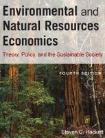 Environmental and Natural Resources Economics: Theory, Policy, and the Sustainable Society
