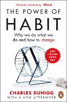 Power of Habit, The: Why We Do What We Do, and How to Change