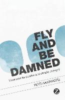 Fly and Be Damned: What Now for Aviation and Climate Change? (ePub eBook)