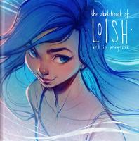 Sketchbook of Loish, The: Art in Progress