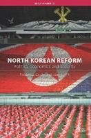 North Korean Reform: Politics, Economics and Security