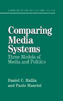 Comparing Media Systems: Three Models of Media and Politics (PDF eBook)