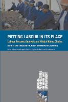 Putting Labour in its Place: Labour Process Analysis and Global Value Chains