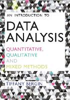 Introduction to Data Analysis, An: Quantitative, Qualitative and Mixed Methods