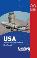 Airport Spotting Guides USA: (2nd Edition)