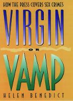 Virgin or Vamp: How the Press Covers Sex Crimes (PDF eBook)