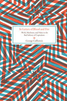 In Letters Of Blood And Fire: Work, Machines, and Value in the Bad Infinity of Capitalism