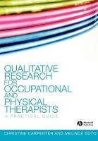 Qualitative Research for Occupational and Physical Therapists: A Practical Guide