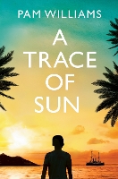 Trace of Sun, A: Longlisted for the Women's Prize for Fiction 2024