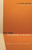 End Of Capitalism (As We Knew It), The: A Feminist Critique of Political Economy