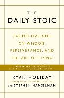 The Daily Stoic: 366 Meditations on Wisdom, Perseverance, and the Art of Living: Featuring new translations...