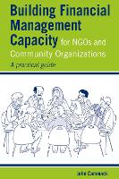 Building Financial Management Capacity for NGOs and Community Organizations: A practical guide