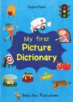 My First Picture Dictionary: English-Polish with Over 1000 Words: 2016