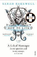 How to Live: A Life of Montaigne in one question and twenty attempts at an answer (ePub eBook)