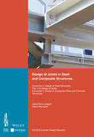 Design of Joints in Steel and Composite Structures: Eurocode 3: Design of Steel Structures. Part 1-8 Design of Joints. Eurocode 4: Design of Composite Steel and Concrete Structures