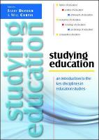 Studying Education: An Introduction to the Key Disciplines in Education Studies