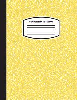  Classic Composition Notebook: (8.5x11) Wide Ruled Lined Paper Notebook Journal (Yellow) (Notebook for Kids, Teens, Students,...