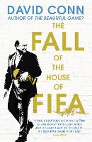 Fall of the House of Fifa, The: How the world of football became corrupt