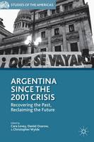 Argentina Since the 2001 Crisis: Recovering the Past, Reclaiming the Future (ePub eBook)