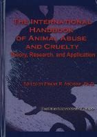 International Handbook of Animal Abuse and Cruelty: Theory, Research and Application