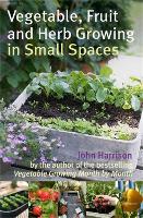 Vegetable, Fruit and Herb Growing in Small Spaces (ePub eBook)
