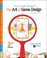 Art of Game Design, The: A Book of Lenses, Third Edition