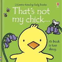 That's not my chick...: An Easter And Springtime Book For Babies and Toddlers