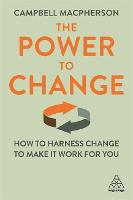 The Power to Change: How to Harness Change to Make it Work for You (PDF eBook)