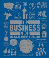 Business Book, The: Big Ideas Simply Explained