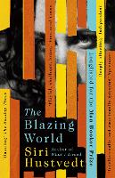 Blazing World, The: Longlisted for the Booker Prize