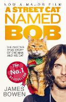 Street Cat Named Bob, A: How one man and his cat found hope on the streets