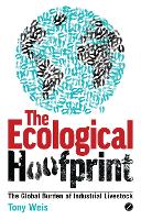 The Ecological Hoofprint: The Global Burden of Industrial Livestock (PDF eBook)