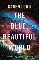 Blue, Beautiful World, The: Longlisted for the Womens Prize for Fiction 2024