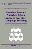 Sprachen lernen  Sprachen lehren- Language Learning  Language Teaching: Perspektiven fuer die Lehrerbildung in Europa- Prospects for Teacher Education across Europe (PDF eBook)