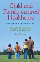 Child and Family-Centred Healthcare: Concept, Theory and Practice (PDF eBook)