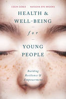 Health and Well-being for Young People: Building Resilience and Empowerment