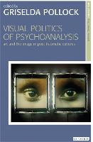 Visual Politics of Psychoanalysis: Art and the Image in Post-Traumatic Cultures (PDF eBook)