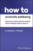 How to Promote Wellbeing: Practical Steps for Healthcare Practitioners' Mental Health (ePub eBook)