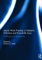 Social Work Practice in Pediatric Palliative and End-of-Life Care: Challenges and Opportunities